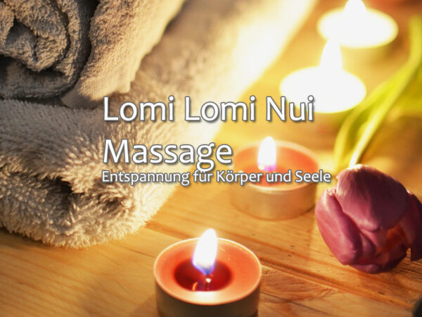 Lomi Lomi Nui Massage: Entspannung für Körper und Seele